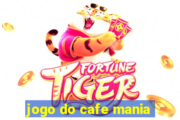 jogo do cafe mania